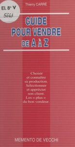 Thierry Carré - Guide pour vendre de A à Z.