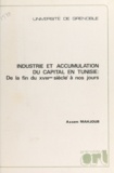 Azzam Mahjoub - Industrie et accumulation du capital en Tunisie - De la fin du XVIIIe siècle à nos jours. Thèse pour le Doctorat ès sciences économiques.
