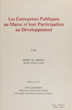 Ahmed El Midaoui et Yves Gaudemet - Les Entreprises Publiques au Maroc et leur Participation au Développement.