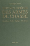 Dominique Venner - Encyclopédie des armes de chasse - Carabines, fusils, optique, munitions.