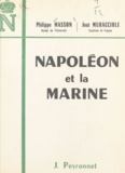 Philippe Masson et José Muracciole - Napoléon et la marine.