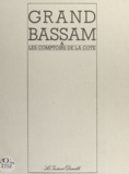 Georges Courrèges - Grand-Bassam et les comptoirs de la côte - Assinie, Jacqueville, Grand-Lahou, Fresco, Sassandra, San-Pedro.