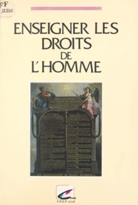 J. Gruwez et Julien Deceuninck - Enseigner les droits de l'homme.