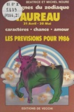 Béatrice Noure et Michel Noure - Les signes du zodiaque : les prévisions pour 1986 - Taureau 21 avril - 20 mai.