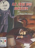 Anne Delangle - Le jeu du destin.
