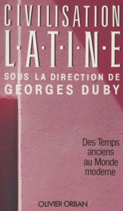 Georges Duby et Gilles Hertzog - Civilisation latine - Des temps anciens au monde moderne.