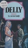  Delly - Le secret de la Sarrasine (1) - Le roi de Kidji.