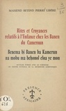  Centre national de la recherch et Mahend Betind Pierre Libère - Rites et croyances relatifs à l'enfance chez les Banen du Cameroun - Benema bi Banen ba Kamerun na mobu ma behonol eloa ye mon.