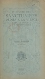 Constant Blaquière et M.-A. de Cabrières - Histoire des sanctuaires dédiés à la Vierge dans le diocèse de Montpellier.