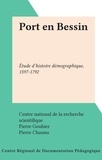 Pierre Gouhier et Pierre Chaunu - Port en Bessin - Étude d'histoire démographique, 1597-1792.