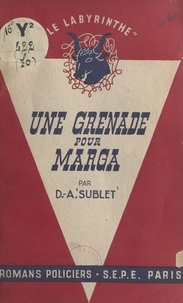 Denise A. Sublet et Jacques Decrest - Une grenade pour Marga.