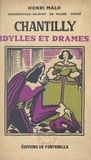 Henri Malo - Chantilly - Idylles et drames.