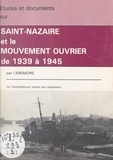  Association de Recherches et d et Jean Aubin - Saint-Nazaire et le mouvement ouvrier de 1939 à 1945 - Études et documents.