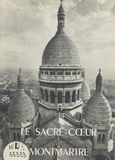 Henri Aubé et  Chaix - Le Sacré-Cœur de Montmartre.