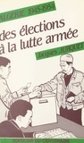 Jacques Jurquet et Jean-Michel Bono - La Révolution nationale algérienne et le Parti communiste français (4) - Algérie, 1945-1954 : des élections à la lutte armée.