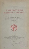 G. Grandidier - Le Myre de Vilers, Duchesne, Galliéni - Quarante années de l'histoire de Madagascar, 1880-1920.
