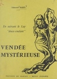 Edmond Babin et Jean Bouron - Vendée mystérieuse - En suivant le Lay "doux-coulant".