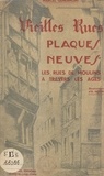 Marcel Génermont et El. Meyer - Vieilles rues, plaques neuves - Les rues de Moulins à travers les âges.