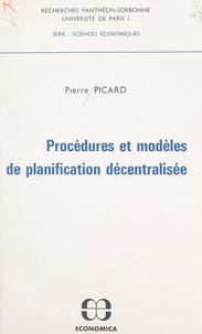 Université de Paris I et Pierre Picard - Procédures et modèles de planification décentralisée.