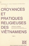 Léopold Cadière et Louis Malleret - Croyances et pratiques religieuses des Viêtnamiens (2).