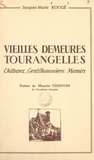 Jacques-Marie Rouge et R. Arsicaud - Vieilles demeures tourangelles - Châteaux. Gentilhommières. Manoirs.