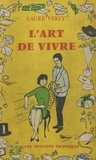 Laure Verly - L'art de vivre - Guide de la courtoisie, des bonnes manières, des convenances modernes.