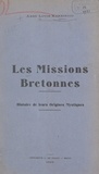 Louis Kerbiriou - Les missions bretonnes - Histoire de leurs origines mystiques.