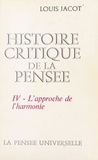 Louis Jacot - Histoire critique de la pensée (4) - L'approche de l'harmonie.