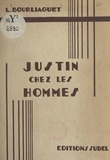 L. Bourliaguet et Edouard Bernard - Les aventures du petit rat Justin (3) - Justin chez les hommes.