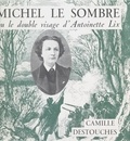 Camille Destouches et Pierre Mac Orlan - Michel Le Sombre ou Le double visage d'Antoinette Lix.