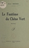 Jean Moutel - Le fantôme du chêne vert.