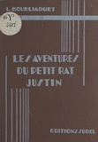 Léonce Bourliaguet et Edouard Bernard - Les aventures du petit rat Justin (1) - Le petit rat Justin.