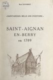René Guyonnet et Violette Rougier-Lecoq - Saint-Aignan, mille ans d'Histoire - Saint-Aignan-en-Berry en 1789.