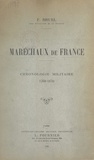 F. Bruel et Arthur Chuquet - Maréchaux de France - Chronologie militaire, 1768-1870.