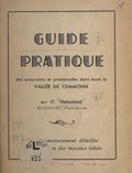 C. Delassiat et Léon Flavien - Guide pratique des excursions et promenades dans toute la vallée de Chamonix.