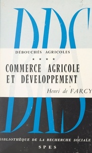  Action Populaire et  Institut catholique de Paris - Débouchés agricoles (4) - Commerce agricole et développement.