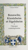 Claude Muller - Bennwihr, Kientzheim et Sigolsheim - À l'époque contemporaine : 1870-1990.