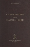 Ulysse Rouchon - La vie paysanne dans la Haute-Loire.