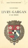 Denise Almonzi-Grossard et Marcel Dunan - En Île-de-France, Livry-Gargan et son histoire.