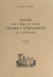 Louis Vignon et Philippe Benoît d'Entrevaux - Annales d'un village de France (4) - Charly-Vernaison en Lyonnais, 1774-1789.