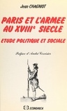  Centre National des Lettres et  Ministère de l'Éducation Natio - Paris et l'armée au XVIIIe siècle - Étude politique et sociale.