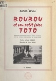 Agnès Seval et Gérard Seval - Boubou et son petit frère Toto - Histoire véridique de deux petits cochons et de leurs compagnons de basse-cour.