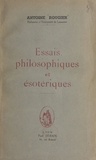 Antoine Rougier et Paul Derain - Essais philosophiques et ésotériques.