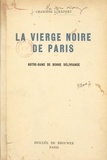 L. Expert et Jean Verdier - La Vierge noire de Paris - Notre-Dame de Bonne Délivrance.