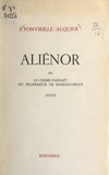 F. Fonvieille-Alquier - Aliénor - Ou Le crime parfait du professeur de Roquelongue.