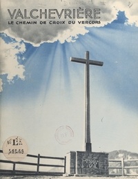 Jacques Douillet et S. Guida - Valchevrière - Le Chemin de Croix du Vercors.