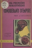 J. Leclercq et Pierre Leroy - Conquérants d'empire.