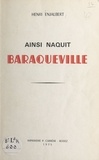 Henri Enjalbert - Ainsi naquit Baraqueville.