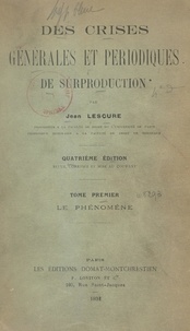 Jean Lescure - Des crises générales et périodiques de surproduction (1) - Le phénomène.