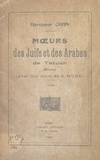 Hermann Cohn et S. Munk - Mœurs des Juifs et des Arabes de Tétuan (Maroc).